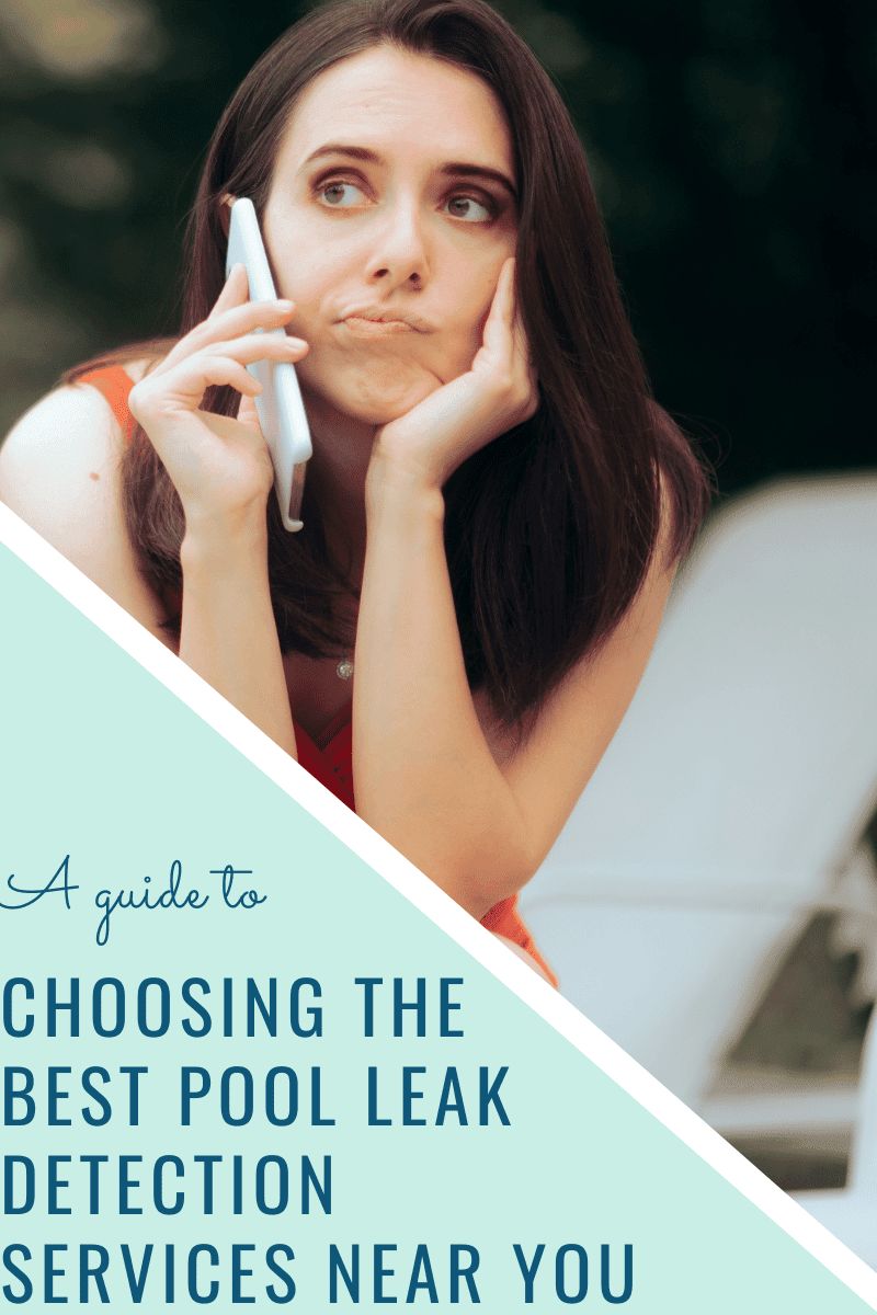 a guide to selecting the best pool leak detection services near you