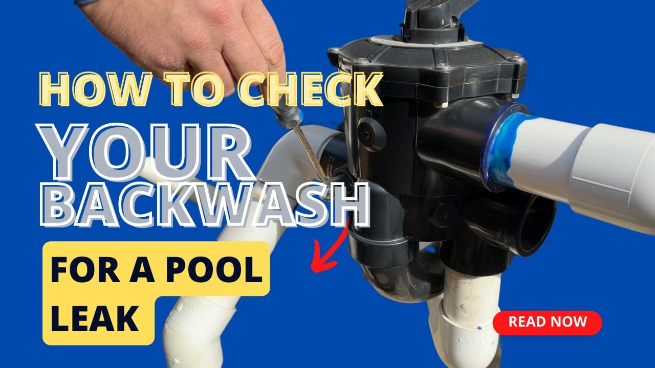 How to check your pool backwash valve for a leak